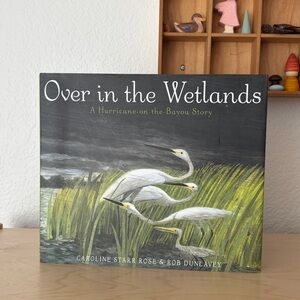 Like-new Over in the Wetlands Children’s Hardcover Picture Book